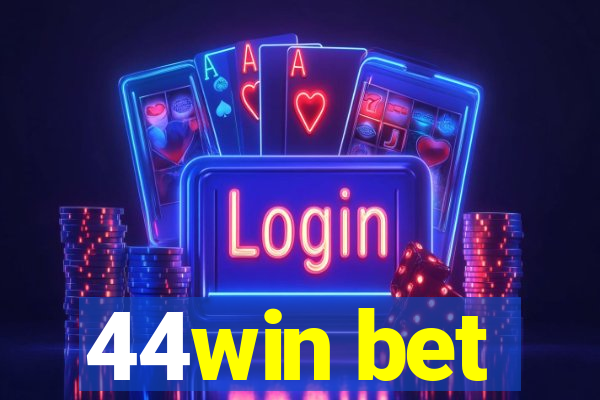 44win bet